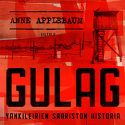 Gulag – Vankileirien saariston historia - äänikirja