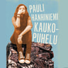 Pauli Hanhiniemi - Kaukopuhelu