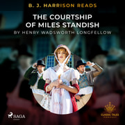 Henry Wadsworth Longfellow - B. J. Harrison Reads The Courtship of Miles Standish