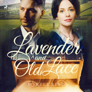 Myrtle Reed - Lavender and Old Lace