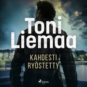 Toni Liemaa - Kahdesti ryöstetty