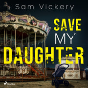 Sam Vickery - Save My Daughter