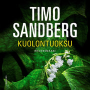 Timo Sandberg - Kuolontuoksu – Rikosromaani