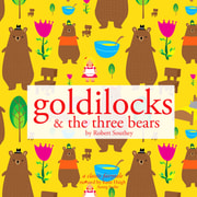 Robert Southey - Goldilocks and the Three Bears