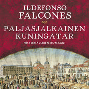 Ildefonso Falcones - Paljasjalkainen kuningatar