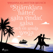 Johanna Klawitter Beusch - Stjärnklara nätter, salta vindar, salsa och en smula yoga