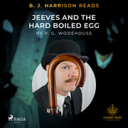 P.G. Wodehouse - B. J. Harrison Reads Jeeves and the Hard Boiled Egg