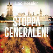 Leo Kessler - Stoppa generalen!