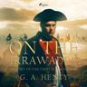 G. A. Henty - On the Irrawaddy – A Story of the First Burmese War