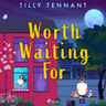 Tilly Tennant - Worth Waiting For