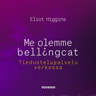 Eliot Higgins - Me olemme Bellingcat – Tiedustelupalvelu verkossa