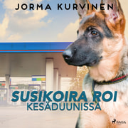 Jorma Kurvinen - Susikoira Roi kesäduunissa