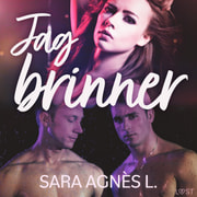 Sara Agnès L - Jag brinner - erotisk novell