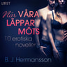 B. J. Hermansson - När våra läppar möts: 10 erotiska noveller