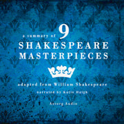 William Shakespeare ja James Gardner - A Summary of 9 Shakespeare Masterpieces