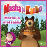 Masha ja Karhu - Metkuja metsässä - äänikirja