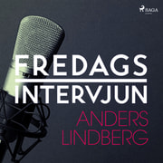 Fredagsintervjun - Anders Lindberg - äänikirja