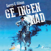 George G. Gilman - Ge ingen nåd
