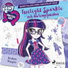 Equestria Girls - Twilight Sparkle och tävlingsgnistan - äänikirja