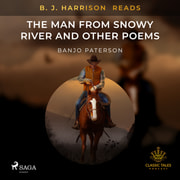 B. J. Harrison Reads The Man from Snowy River and Other Poems - äänikirja