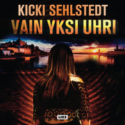 Kicki Sehlstedt - Vain yksi uhri
