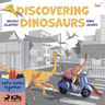 Gina James ja Anjali Alappat - Discovering Dinosaurs