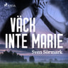 Sven Sörmark - Väck inte Marie