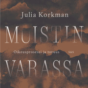 Julia Korkman - Muistin varassa – Oikeusprosessi ja totuus