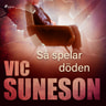 Vic Suneson - Så spelar döden