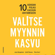 Jussi Karppinen, Antti Paussu, Timo Sorri - Valitse myynnin kasvu – 10 kohdan polku kasvun johtamiseen