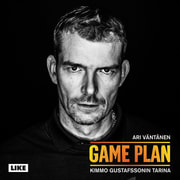 Ari Väntänen - Game Plan – Kimmo Gustafssonin tarina