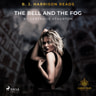 B. J. Harrison Reads The Bell and the Fog - äänikirja