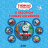 Thomas och vännerna - 6 sagor om Thomas lokvänner - äänikirja