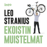 Leo Stranius - Ekoistin muistelmat – Asunnottomasta ekologiseksi esikuvaksi