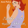 Anni Polva - Minäkö muka mustasukkainen
