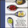 Suomen ruokahistoria – Suolalihasta sushiin - äänikirja