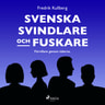 Fredrik Kullberg - Svenska svindlare och fuskare