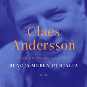 Claes Andersson - Runoja meren pohjalta. Runoja vuosilta 1962-1993
