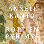Anneli Kanto - Rottien pyhimys