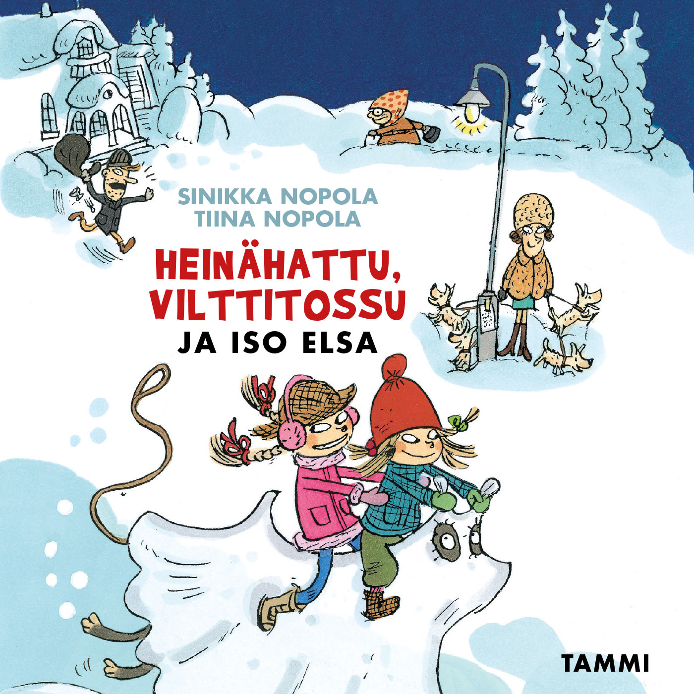 Sinikka Nopola ja Tiina Nopola - Heinähattu, Vilttitossu ja iso Elsa