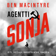Ben MacIntyre - Agentti Sonja – Äiti, sotilas, rakastajatar, vakooja