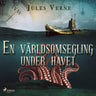 Jules Verne - En världsomsegling under havet