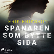 Erik Eriksson - Spanaren som bytte sida