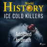 Ice Cold Killers - Addicted to Death - äänikirja