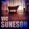 Vic Suneson - Fäll inga tårar