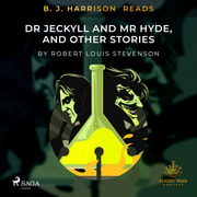 Robert Louis Stevenson - B. J. Harrison Reads Dr Jeckyll and Mr Hyde, and Other Stories