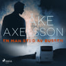 Åke Axelsson - En man steg av bussen