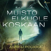 Anneli Poukka - Muisto ei kuole koskaan