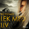Bo Estmer - Lek med liv