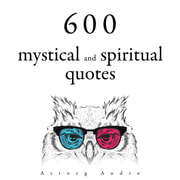 600 Mystical and Spiritual Quotations - äänikirja